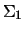 $\Sigma_1 $