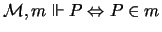 $ \mathcal{M},m \Vdash P \Leftrightarrow P \in m $