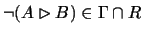$ \neg ( A \rhd B ) \in \Gamma \cap R $