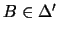 $ B \in \Delta' $