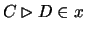 $ C \rhd D \in x$