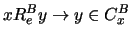 $ x R_e^B y \rightarrow y \in C_x^B$