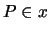 $P\in x $