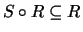 $S\circ R\subseteq
R$