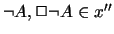 $ \neg A ,
\Box \neg A \in x'' $