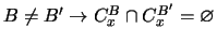 $ B \neq B'
\rightarrow C_x^B \cap C_x^{B'} = \varnothing $
