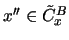 $ x'' \in
\tilde{C}_x^B $