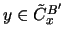 $ y \in
\tilde{C}_x^{B'} $