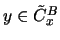 $ y \in \tilde{C}_x^B
$