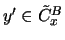 $y'\in \tilde{C}^B_x$