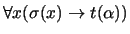 $\forall x(\sigma (x)\rightarrow t(\alpha ))$