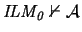 $\mathit{ILM_0} \nvdash \mathcal{A}$