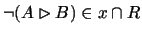 $ \neg ( A \rhd B ) \in x \cap R $