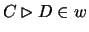 $ C \rhd D \in w$