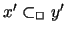 $ x' \subset_{\Box} y' $