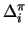 $\Delta_i^{\pi}$