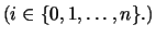 $( i \in \{ 0,1, \ldots ,n \}.)$