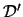 $\mathcal{D'}$