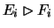 $E_i \rhd F_i$