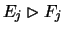 $E_j \rhd F_j$