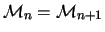 ${\cal M}_{n}={\cal
M}_{n+1}$
