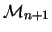 ${\cal M}_{n+1}$