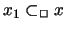 $x_1 \subset_{\Box} x$