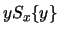 $yS_x\{y\}$