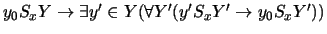$y_0S_xY\rightarrow
\exists y'\in Y (\forall Y'(y'S_xY'\rightarrow y_0S_xY'))$