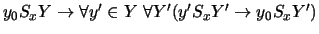 $y_0S_xY\rightarrow \forall y'\in Y\ \forall Y'(y'S_xY'\rightarrow
y_0S_xY')$