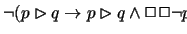 $\neg(p\rhd q \wedge \Box
\Box \neg p)\in w_0$
