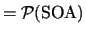 $={\cal P}(\mbox{SOA})$